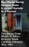 Two diaries From Middle St. John's, Berkeley, South Carolina, February-May, 1865 (eBook, ePUB)