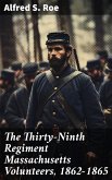 The Thirty-Ninth Regiment Massachusetts Volunteers, 1862-1865 (eBook, ePUB)