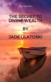 The Secret to Divine Wealth (eBook, ePUB)