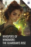 Whispers of Windmore: The Guardian's Rise (eBook, ePUB)