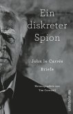 Ein diskreter Spion. John le Carrés Briefe (eBook, ePUB)