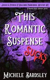This Romantic Suspense Sucks (Jessica & Patrick O'Halloran Paranormal Mystery, #2) (eBook, ePUB)
