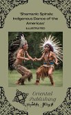 Shamanic Spirals Indigenous Dance of the Americas (eBook, ePUB) Shamanic Spirals Indigenous Dance of the Americas (eBook, ePUB)