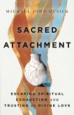 Sacred Attachment (eBook, ePUB) Sacred Attachment (eBook, ePUB)