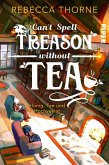 Can't Spell Treason Without Tea (eBook, ePUB)
