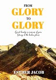 From Glory to Glory (eBook, ePUB)