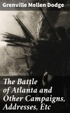 The Battle of Atlanta and Other Campaigns, Addresses, Etc (eBook, ePUB)