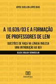 A 10.639/03 e a formação de professores de LEM (eBook, ePUB)