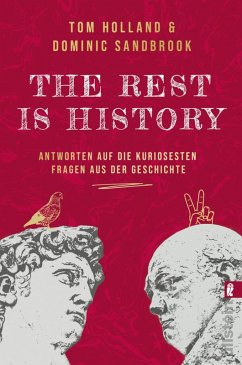 THE REST IS HISTORY (eBook, ePUB) - Holland, Tom; Sandbrook, Dominic