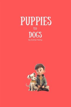 Puppies to Dogs (eBook, ePUB) - Rohly, Esther