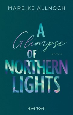 A Glimpse of Northern Lights / Whispers of the Wild Bd.2 (eBook, ePUB) - Allnoch, Mareike