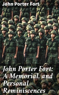 John Porter Fort: A Memorial, and Personal Reminiscences (eBook, ePUB) - Fort, John Porter