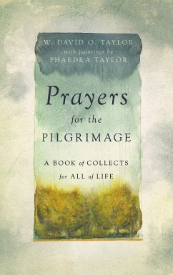 Prayers for the Pilgrimage (eBook, ePUB) - Taylor, W. David O.