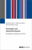 Umwege und Zwischenräume (eBook, ePUB)