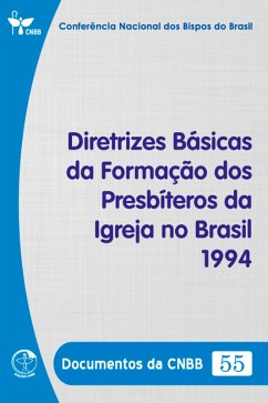 Diretrizes Básicas da Formação dos Presbíteros da Igreja no Brasil 1994 - Documentos da CNBB 55 - Digital (eBook, ePUB) - Brasil, Conferência Nacional dos Bispos do
