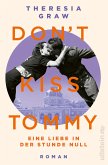 Don't kiss Tommy. Eine Liebe in der Stunde Null (eBook, ePUB)