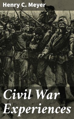 Civil War Experiences (eBook, ePUB) - Meyer, Henry C.