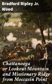 Chattanooga or Lookout Mountain and Missionary Ridge from Moccasin Point (eBook, ePUB)