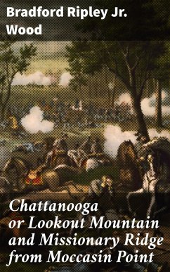 Cover Chattanooga or Lookout Mountain and Missionary Ridge from Moccasin Point (eBook, ePUB)