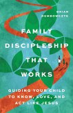 Family Discipleship That Works (eBook, ePUB)