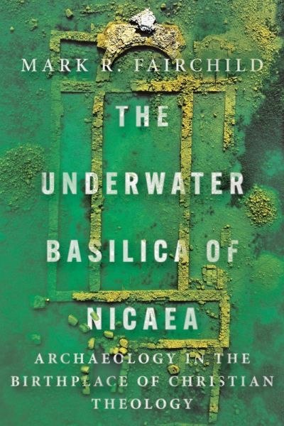 The Underwater Basilica of Nicaea (eBook, ePUB) The Underwater Basilica of Nicaea (eBook, ePUB)
