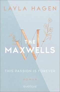 This Passion is Forever / The Maxwells Bd.5 (eBook, ePUB) - Hagen, Layla