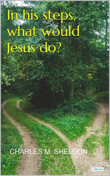 In His Steps, What Would Jesus do? - Sheldon (eBook, ePUB)