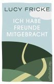 Ich habe Freunde mitgebracht (eBook, ePUB)