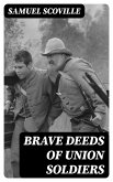 Brave Deeds of Union Soldiers (eBook, ePUB)