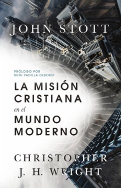 La misión cristiana en el mundo moderno (eBook, ePUB) - Stott, John R. W.; Wright, Christopher J.H.