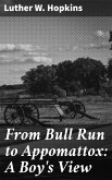 From Bull Run to Appomattox: A Boy's View (eBook, ePUB)