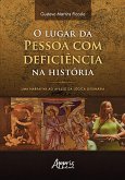 O lugar da pessoa com deficiência na história: uma narrativa ao avesso da lógica ordinária (eBook, ePUB)