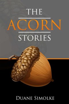 The Acorn Stories (eBook, ePUB) - Simolke, Duane