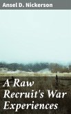 A Raw Recruit's War Experiences (eBook, ePUB)