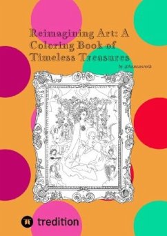 Reimagining Art: A Coloring Book of Timeless Treasures - Roth, Hanna
