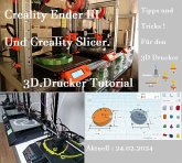 Creality Ender 3 und Creality Slicer Tutorial für 3D.Drucker und Tipps und Tricks. (eBook, ePUB)