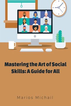 Mastering the Art of Social Skills: A Guide for All (eBook, ePUB) - Michail, Marios