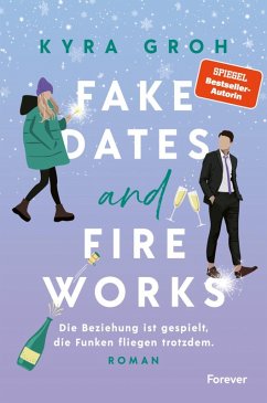 Fake Dates and Fireworks (eBook, ePUB) - Groh, Kyra