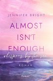 Almost isn't enough. Whispers by the Sea (eBook, ePUB)