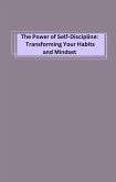 The Power of Self-Discipline: Transforming Your Habits and Mindset (eBook, ePUB)