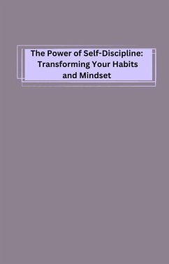 The Power of Self-Discipline: Transforming Your Habits and Mindset (eBook, ePUB) - Fontenot, Robert A
