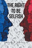 The Right To Be Selfish (eBook, ePUB)