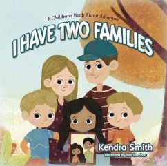 I have Two Families (eBook, ePUB) - Smith, Kendra