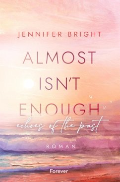 Almost isn't enough. Echoes of the Past (eBook, ePUB) - Bright, Jennifer