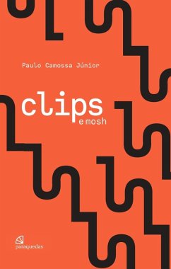 Clips e Mosh (eBook, ePUB) - Júnior, Paulo Camossa