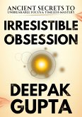 Irresistible Obsession (Timeless Principles, #4) (eBook, ePUB) Irresistible Obsession (Timeless Principles, #4) (eBook, ePUB)