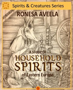 A Study of Household Spirits of Eastern Europe (Spirits & Creatures Series, #1) (eBook, ePUB) - Aveela, Ronesa