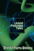 Untold Foreseen Tales (eBook, ePUB)