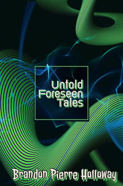 Untold Foreseen Tales (eBook, ePUB) Untold Foreseen Tales (eBook, ePUB)