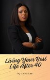 Living Your Best Life After 40 (eBook, ePUB)